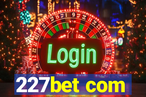 227bet com